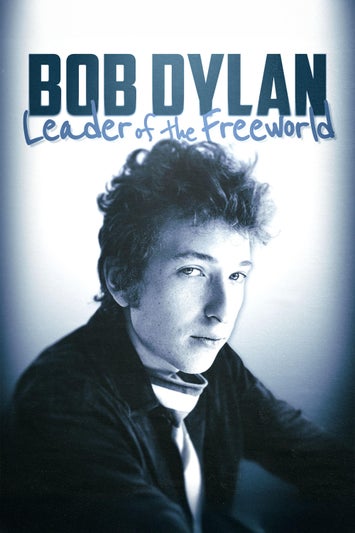 Bob Dylan: Leader of the Free World