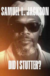 Samuel L. Jackson: Did I Stutter Samuel L. Jackson: Did I Stutter