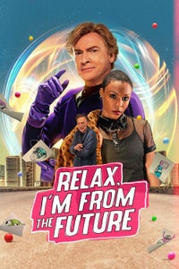 Relax, I'm from the Future Relax, I'm from the Future