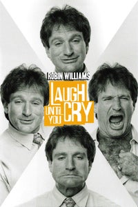 Robin Williams: Laugh Until You Cry Robin Williams: Laugh Until You Cry