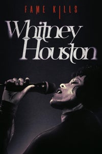 Fame Kills: Whitney Houston Fame Kills: Whitney Houston