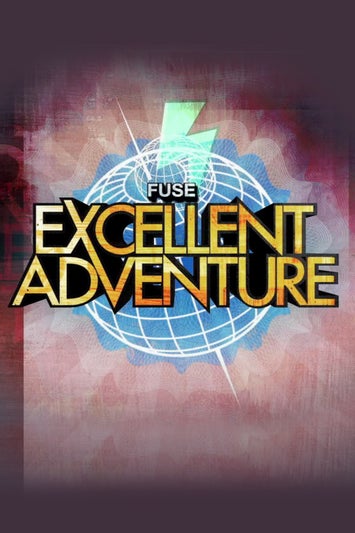 Fuse's Excellent Adventure