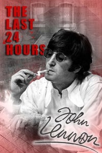 The Last 24 Hours: John Lennon The Last 24 Hours: John Lennon