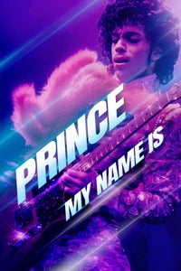 Prince: My Name Is Prince: My Name Is