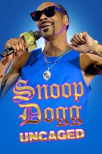 Snoop Dogg: Uncaged Snoop Dogg: Uncaged