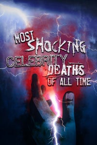 Most Shocking Celebrity Deaths of All Time Most Shocking Celebrity Deaths of All Time